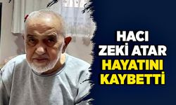 Hacı Zeki Atar hayatını kaybetti