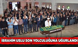 İbrahim uslu son yolculuğuna uğurlandı