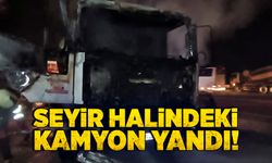 Seyir halindeki kamyon yandı