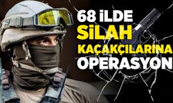 68 ilde silah kaçakçılarına operasyon