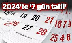 2024'te '7 gün tatil'