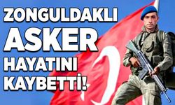 Zonguldaklı asker hayatını kaybetti!