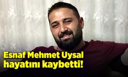 Esnaf Mehmet Uysal, beyin kanamasından vefat etti