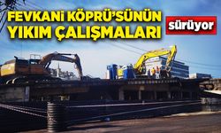 Zonguldak'ta Fevkani Köprüsü'nün yıkım çalışmaları devam ediyor