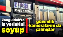 Zonguldak'ta iş yerlerini soyan hırsızlar, güvenlik kameralarını da çaldı!