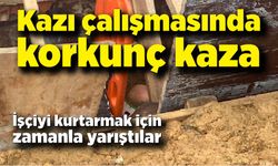 Kazı çalışmasında korkunç kaza; İşçi boğazına kadar toprağa gömüldü