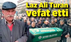 Laz Ali Turan vefat etti