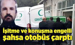 İşitme ve konuşma engelli şahsa otobüs çarptı!