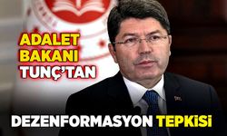 Adalet Bakanı Tunç’tan dezenformasyon tepkisi