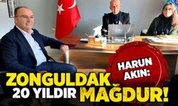 Harun Akın: Zonguldak 20 yıldır mağdur ediliyor!