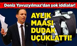 Deniz Yavuzyılmaz’dan şok iddialar! Aylık maaşı dudak uçuklattı!