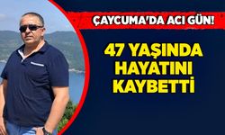 Çaycuma'da acı gün! 47 yaşında hayatını kaybetti