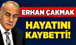 Erhan Çakmak Hayatını kaybetti!