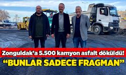 Zonguldak’a 5.500 kamyon asfalt döküldü! “Bunlar sadece fragman”
