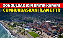 Zonguldak için kritik karar! Cumhurbaşkanı ilan etti!