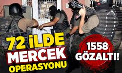 72 ilde Mercek operasyonu! 1558 gözaltı!