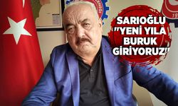 Mustafa Sarıoğlu: "Yeni yıla buruk giriyoruz"