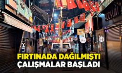 Fırtınada dağılmıştı çalışmalar başladı