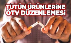 Tütün ürünlerine ÖTV düzenlemesi