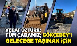 Vedat Öztürk: Tüm çabamız; Gökçebey’i geleceğe taşımak için