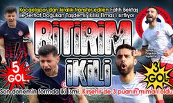 Fatih & Serhat AŞ... Bu ikili 8 gol attı, 8 puan kazandırdı
