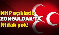MHP açıkladı: Zonguldak'ta ittifak yok!