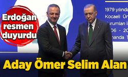 Cumhurbaşkanı resmen duyurdu: Aday Ömer Selim Alan