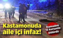 Kastamonu'da aile içi infaz! Damadını 15 kurşunla öldürdü
