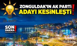 Zonguldak’ın AK Parti adayı kesinleşti!