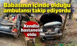 Babasını hastaneye kaldırırken, kendi de hastanelik oldu