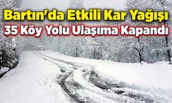 Bartın'da etkili kar yağışı: 35 köy yolu ulaşıma kapandı