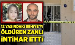 12 yaşındaki Behiye'yi öldüren zanlı cezaevinde intihar etti!