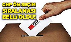 CHP Ön Seçim Sıralaması Belli Oldu!