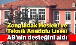Zonguldak Mesleki ve Teknik Anadolu Lisesi AB'nin desteğini aldı