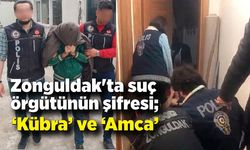 Zonguldak'ta suç örgütünün şifresi; "Kübra", "Amca"