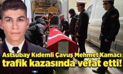 Astsubay Kıdemli Çavuş Mehmet Kamacı trafik kazasında vefat etti!