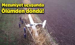 Mezuniyet uçuşunda ölümden döndü!