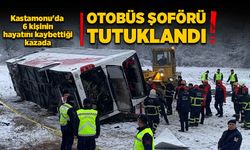 Kastamonu'da 6 kişinin hayatını kaybettiği kazada otobüs şoförü tutuklandı