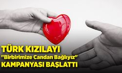 Türk Kızılayı, "Birbirimize Candan Bağlıyız" kampanyasını başlattı