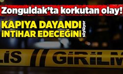 Zonguldak’ta korkutan olay! Kapıya dayandı, intihar edeceğini söylüyor!