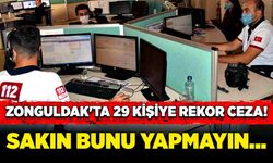 Sakın bunu yapmayın... Zonguldak'ta 29 kişiye rekor ceza!