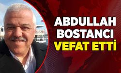 Abdullah Bostancı vefat etti