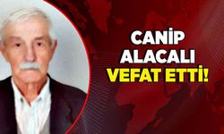 Canip Alacalı vefat etti!