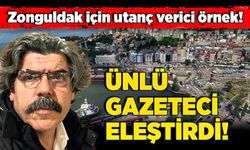 Zonguldak için utanç verici örnek! Ünlü gazeteci eleştirdi!