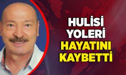 Hulisi Yoleri hayatını kaybetti