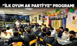 "İlk Oyum AK Parti'ye" programı