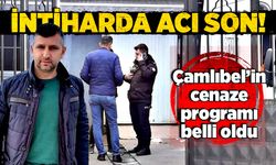 İntiharda acı son! İbrahim Çamlıbel’in cenaze programı belli oldu