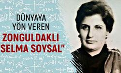 Dünyaya yön veren Zonguldaklı “Selma Soysal”