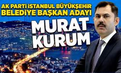 Ak Parti İstanbul Büyükşehir Belediye Başkan Adayı Murat Kurum oldu!