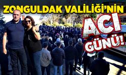 Zonguldak Valiliği’nin acı günü!